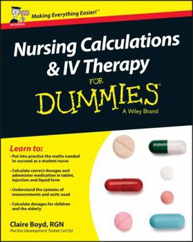 Paperback Nursing Calculations and IV Therapy for Dummies, UK Edition Book