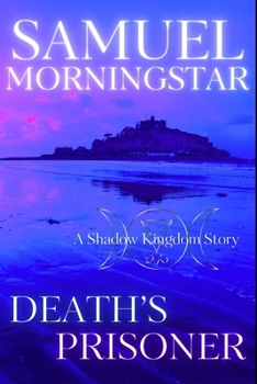 Paperback Death's Prisoner: A Shadow Kingdom Story Book
