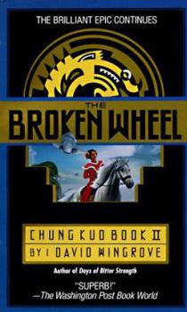Mass Market Paperback The Broken Wheel: A Chung Kuo Novel Book