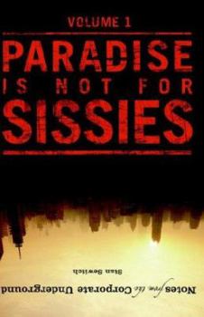 Hardcover Notes from the Corporate Underground: Paradise Is Not for Sissies Book