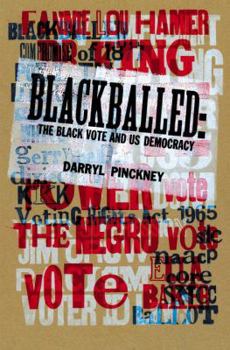 Hardcover Blackballed: The Black Vote and US Democracy Book