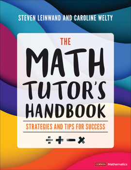 Paperback The Math Tutor&#8242;s Handbook: Strategies and Tips for Success Book