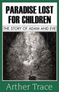 Paperback Paradise Lost for Children: The Story of Adam and Eve Book