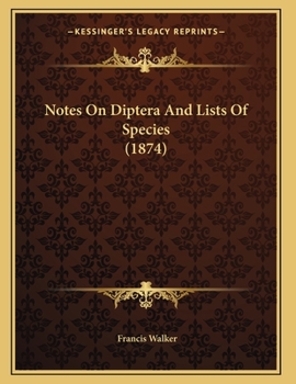 Paperback Notes On Diptera And Lists Of Species (1874) Book