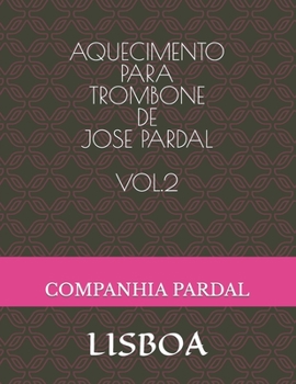 Paperback Aquecimento Para Trombone de Jose Pardal Vol.2: Lisboa [Portuguese] Book