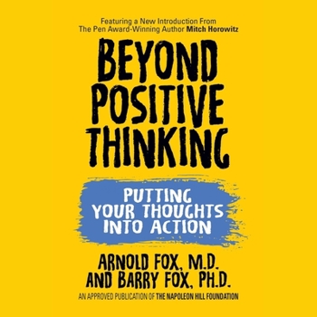 Beyond Positive Thinking: Putting Your Thoughts Into Action