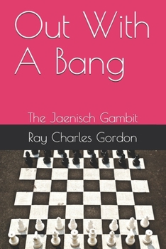 Paperback Out With A Bang: The Jaenisch Gambit Book