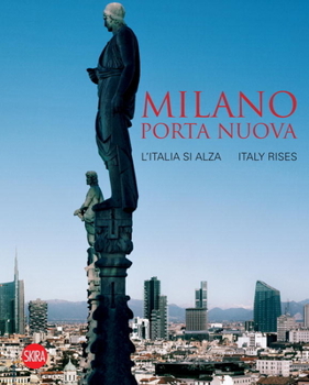 Hardcover Milano Porta Nuova: Italy Rises Book