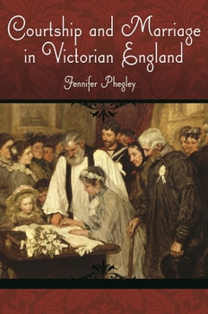 Hardcover Courtship and Marriage in Victorian England Book