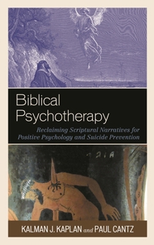 Biblical Psychotherapy: Reclaiming Scriptural Narratives for Positive Psychology and Suicide Prevention