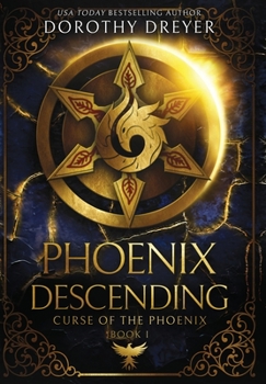 Phoenix Descending - Book #1 of the Curse of the Phoenix