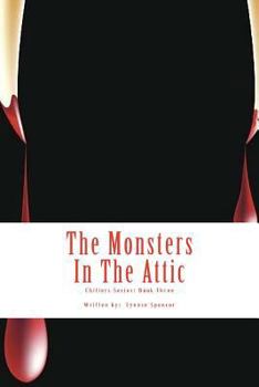 Paperback The Monsters In The Attic: Chillers Series: Book Three Book