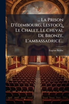 Paperback ... La Prison D'édimbourg, Lestocq, Le Chalet, Le Cheval De Bronze, L'ambassadrice... [French] Book