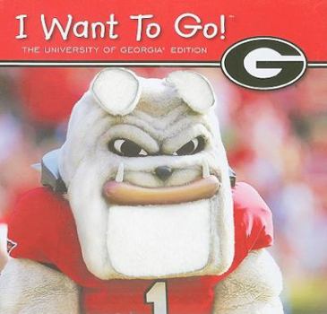 Hardcover I Want to Go! the University of Georgia Book