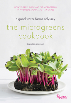 Hardcover The Microgreens Cookbook: A Good Water Farms Odyssey Book