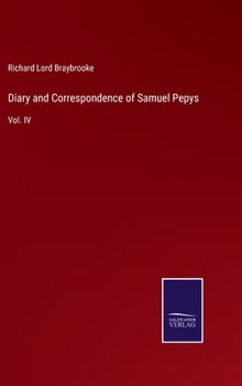 Hardcover Diary and Correspondence of Samuel Pepys: Vol. IV Book