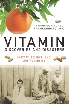 Hardcover Vitamin Discoveries and Disasters: History, Science, and Controversies Book