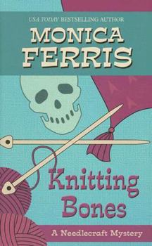Knitting Bones (Needlecraft Mystery, Book 11) - Book #11 of the A Needlecraft Mystery