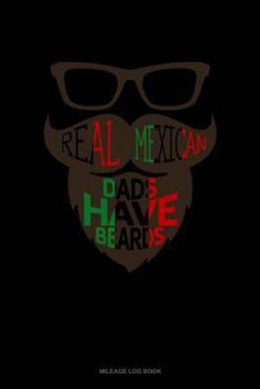Paperback Real Mexican Dads Have Beards: Mileage Log Book