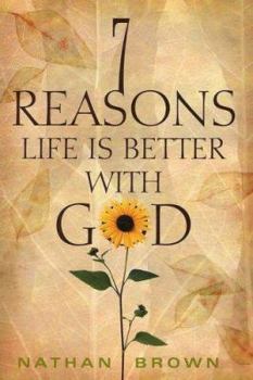 Paperback Seven Reasons Life Is Better with God Book