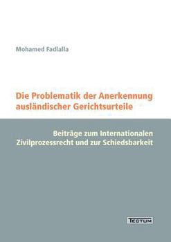 Paperback Die Problematik der Anerkennung ausl?ndischer Gerichtsurteile [German] Book