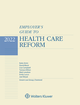 Paperback Employer's Guide to Health Care Reform: 2022 Edition Book