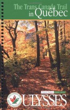 Spiral-bound The Trans Canada Trail in Quebec Book