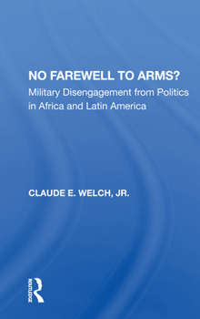 Paperback No Farewell To Arms?: Military Disengagement From Politics In Africa And Latin America Book