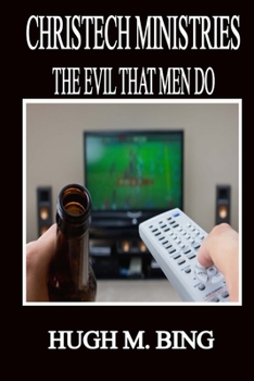 Paperback Christech Ministries: The Evil That Men Do Book