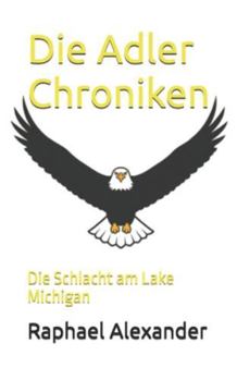 Paperback Die Adler Chroniken: Die Schlacht am Lake Michigan [German] Book