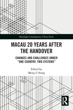 Paperback Macau 20 Years after the Handover: Changes and Challenges under "One Country, Two Systems" Book