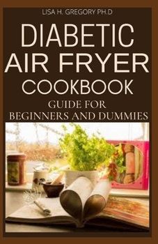 Paperback Diabetic Air Fryer Cookbook Guide for Beginners and Dummies Book