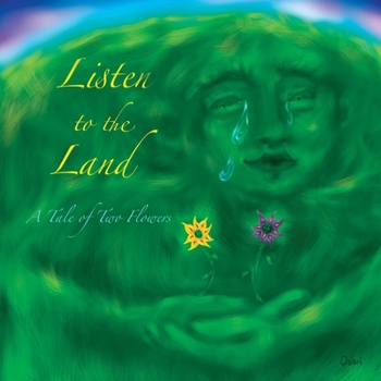 Paperback Listen to the Land: A Tale of Two Flowers Book