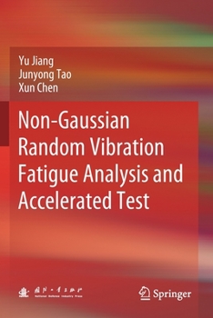 Paperback Non-Gaussian Random Vibration Fatigue Analysis and Accelerated Test Book