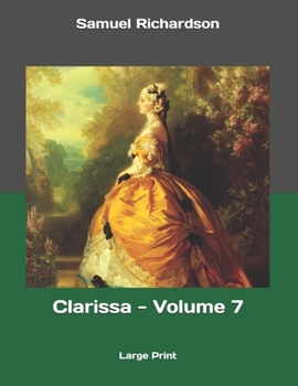 Clarissa - Volume 7: Large Print