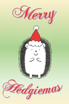 Paperback Merry Hedgiemas: Funny gag Christmas notebook for hedgehog lovers. Cute gift like the hedgehog sent it himself. Book