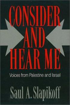 Paperback Consider and Hear Me PB: Voices from Palestine and Israel Book
