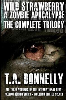 Paperback Wild Strawberry: A Zombie Apocalypse: The Complete Trilogy Book