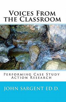 Paperback Voices From The Classroom: Performing Case Study Action Research Book