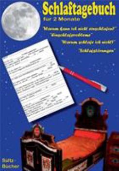 Schlaftagebuch für 2 Monate: Warum schlafe ich nicht ein? Schlafstörungen, Schlafprobleme dokumentieren.