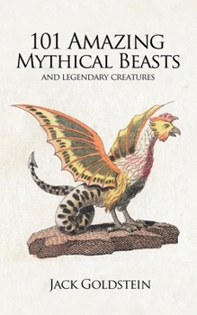 Paperback 101 Amazing Mythical Beasts: ...and Legendary Creatures Book