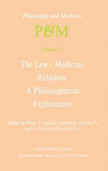 Paperback The Law-Medicine Relation: A Philosophical Exploration: Proceedings of the Eighth Trans-Disciplinary Symposium on Philosophy and Medicine Held at Farm Book