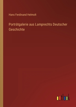 Paperback Porträtgalerie aus Lamprechts Deutscher Geschichte [German] Book