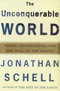 Hardcover The Unconquerable World: Power, Nonviolence, and the Will of the People Book