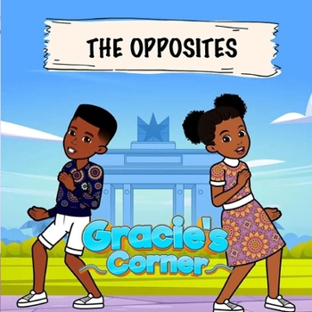 Paperback The Opposites: Gracie's Corner Book