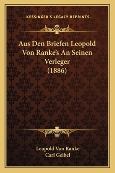 Paperback Aus Den Briefen Leopold Von Ranke's An Seinen Verleger (1886) [German] Book