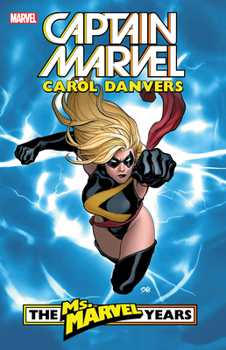 Paperback Captain Marvel: Carol Danvers - The Ms. Marvel Years Vol. 1 Book
