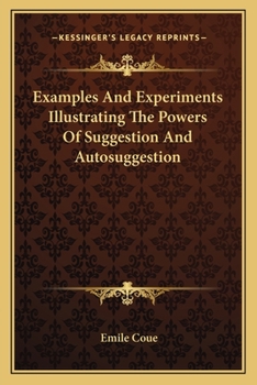 Paperback Examples And Experiments Illustrating The Powers Of Suggestion And Autosuggestion Book