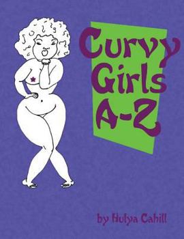 Paperback Curvy Girls A-Z: A coloring book to promote loving yourself and your curves Book