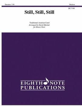 Still, Still, Still : For Brass Choir, Score and Parts
